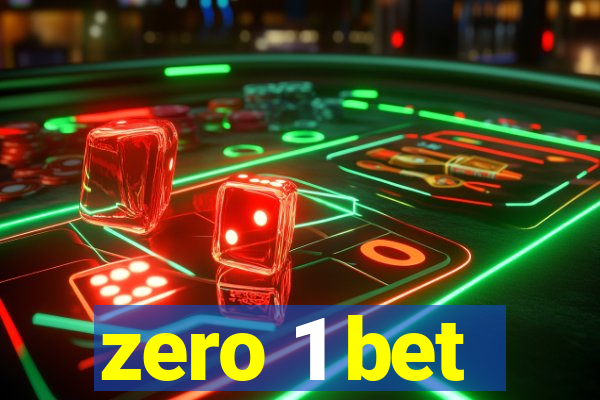 zero 1 bet